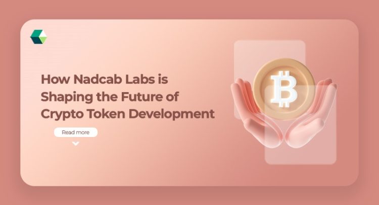 How Nadcab Labs is Shaping the Future of Crypto Token Development?