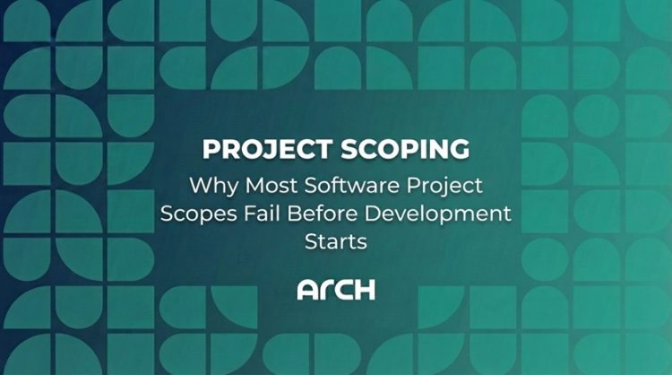 Why Most Software Project Scopes Fail Before Development Starts